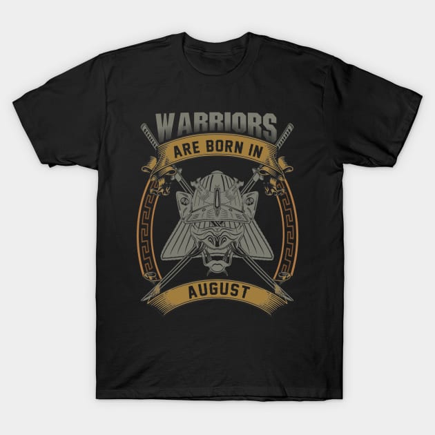 Warriors Are Born In August T-Shirt by BambooBox